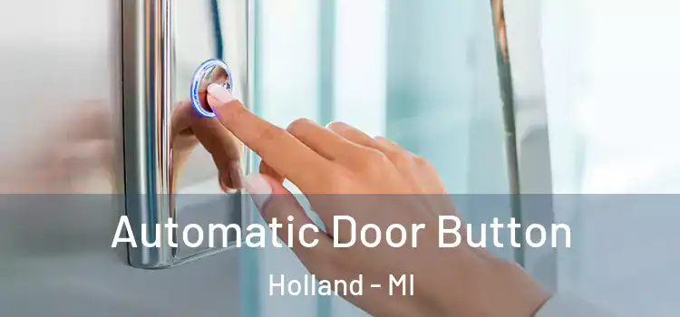 Automatic Door Button Holland - MI