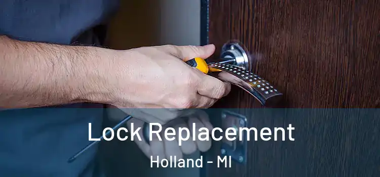 Lock Replacement Holland - MI