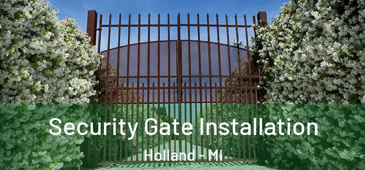 Security Gate Installation Holland - MI