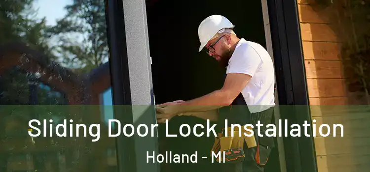 Sliding Door Lock Installation Holland - MI